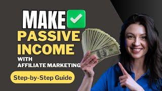 Make Money with Affiliate Marketing: Step-by-Step Guide