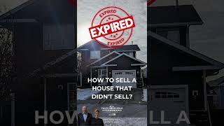 How to Sell a Calgary Home that Didn't Sell