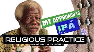 Baba Peter Fatomilola: My Approach to Ifa and Religious Practice