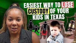 Easiest Way to Lose Custody of Your Kids in Texas