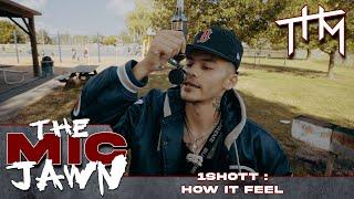 The Mic Jawn: 1Shott - How It Feel (Shot by @th.media_)