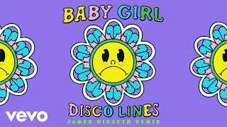 Disco Lines - Baby Girl (James Hiraeth Remix (Official Audio))