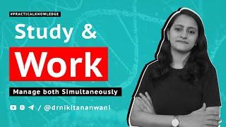 How to Study & Manage Work | Internships and Exams | Crack NEETPG while working | Dr Nikita Nanwani