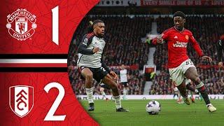 Man Utd 1-2 Fulham | Match Recap