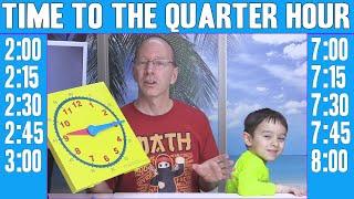 Learn How to Tell Time on a Clock | Time to the Quarter Hour | Quarter Past, Half Past, Quarter To