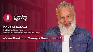 Kendi Bankanız Olmaya Hazır mısınız? | Devrim Danyal