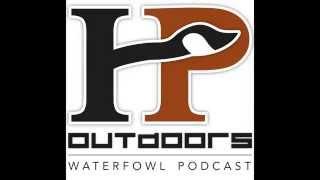 HP Outdoors Waterfowl Podcast: Episode 01