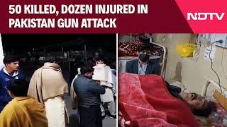 Pakistan Gun Attack | Pakistan News | 50 Killed In Latest Attack On Shia Muslims In Pakistan