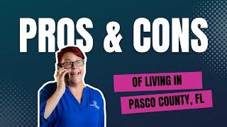 Living in Pasco County: A Real Estate Expert's Guide to the Pros & Cons