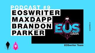 EOSwriter Podcast #9 - EOSwriter Team/Token - MaxDapp + Brandon Parker