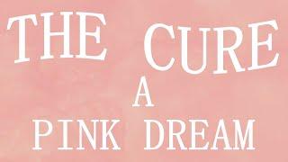 The Cure - A Pink Dream - Subtitulada (Español / Inglés)