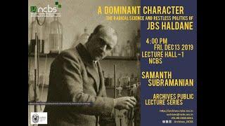 Archives@NCBS Public Lecture: The Radical Science and Restless Politics of JBS Haldane.