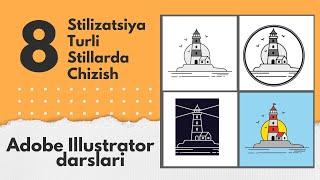 ADOBE ILLUSTRATOR DARSLARI 8-DARS || TURLI STILLARDA CHIZISH, STILIZATSIYA