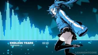 【Nightcore】- Endless Tears