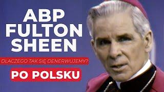 Abp Fulton Sheen | Dlaczego tak się denerwujemy? | EWTN Polska