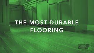 The Most Durable Flooring