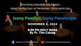 Isang Pamilya, Isang Panalangin Holy Mass & ABS-CBN Fellowship w/ Fr. Paul Lucero, SMM(Nov 6,  2024)