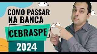 Como Passar Nas Provas Da Banca CEBRASPE 2024?