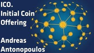 "ICO. Initial Coin Offering" - Andreas Antonopoulos