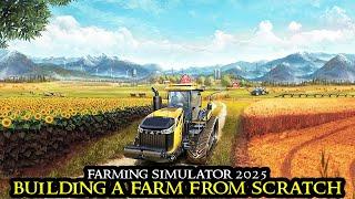 Farming Simulator 2025 - The PERFECT Start - Building A Farm from Scratch | Simulation