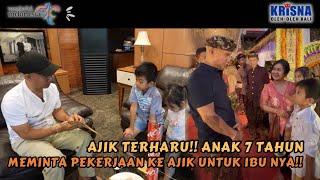 HATI AJIK TERSENTUH!! ANAK 7 TAHUN MEMINTA PEKERJAAN LANGSUNG KE AJIK UNTUK IBU NYA!!