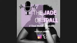 The Jade Of It All: Episode 1 Mompreneurship