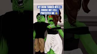 MY MOM TURNED INTO A ZOMBIE BUT STILL PROTECTED ME#roblox #robloxedit #berry #berryave