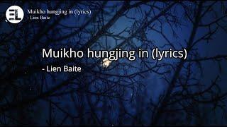 Muikho hungjing in - Lien Baite (lyrics)