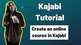 Kajabi tutorial 2020 | How to create an online course in Kajabi