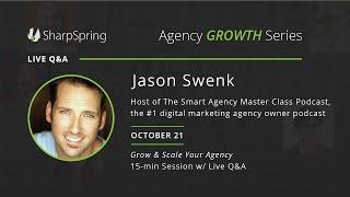 Jason Swenk: Grow & Scale Your Agency hosted by SharpSpring