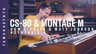 Yamaha | Montage M & CS-80 | Matt Johnson & Dom Sigalas | #SYNTHS1974