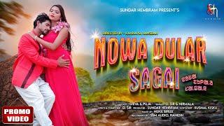 NOWA DULAR SAGAI || TRAILER || NEW SANTALI VIDEO SONG 2025 || SHIVA & PUJA || D SIR & NIRMALA