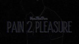 VonTheDon - Pain 2 Pleasure (Official Audio)