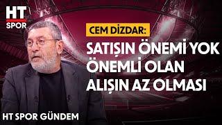 Cem Dizdar, Gençlik Sistemi'nin Nasıl İşleyebileceğini Yorumladı - HT Spor Gündem