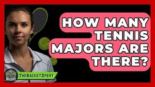 How Many Tennis Majors Are There? - The Racquet Xpert