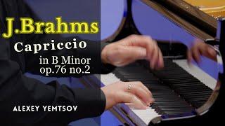 J.Brahms - Capriccio Op.76 No.2 in B Minor. Alexey Yemtsov