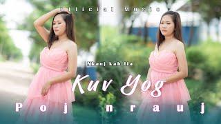 kuv Yog Poj Nrauj - Maiv Xyooj Muas Nkauj tawm tshiab (Hmong New song) 2023