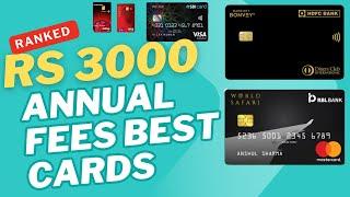 Which is the BEST RS 3000 Annual Fees Premium Credit Cards in India