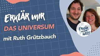 Wie das Universum funktioniert. (Erklär mir die Welt - #92 mit Ruth Grützbauch)