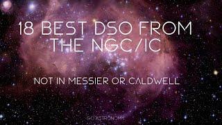 18 Best NGC DSO (not in Messier or Caldwell)