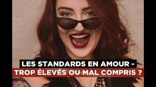 Les standards en amour - Trop élevés ou mal compris ?