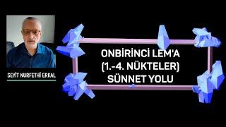 ONBİRİNCİ LEM'A (1.-4. NÜKTELER ) SÜNNET YOLU Seyit NURFETHİ ERKAL