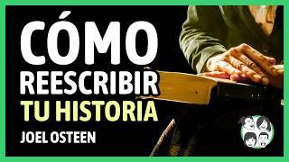 Cómo Reescribir tu Historia y Vivir la Vida Abundante que Dios Tiene para ti | Joel Osteen