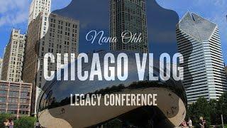 VLOG #4 | CHICAGO 2016| Legacy Disciple Conference| Nana Ohh