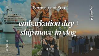 SEMESTER AT SEA Embarkation Day/Ship Move-In Vlog | Fall 2024 Voyage ️