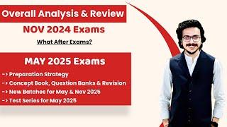 CA Final Nov 24 Exams Overall Review | May 25 Exam Strategy, Notes, QB, Classes | Atul Agarwal AIR 1