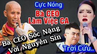 Cực Nóng,Bà CEO làm việc CA sau cú quất Sư Minh Tuệ