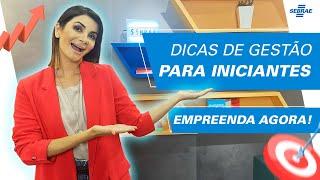 DICAS de GESTÃO para empreendedores INICIANTES  Aprenda e torne-se EXPERT no seu NEGÓCIO!