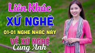 01-01 Nghe Liên Khúc Dân Ca Xứ Nghệ - Về Xứ Nghệ Cùng Anh - LK Dân Ca Xứ Nghệ Phối Mới Nhất 2024