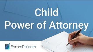 Child Power of Attorney - GUIDE